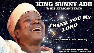 KING SUNNY ADE- THANK YOU MY LORD