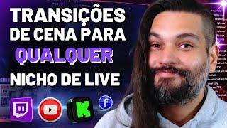 Transições personalizadas para Transmissões Ao Vivo - Guia do Streamer