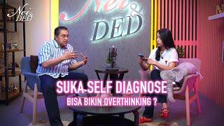 Belajar dari Traumanya, Neishia Minta Gen Z untuk JANGAN ASAL SELF DIAGNOSE | Nei & Ded