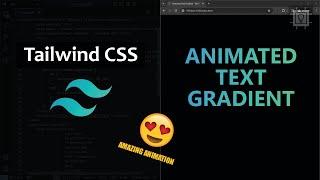 How to Create Animated Text Gradient using HTML, CSS and TailwindCSS