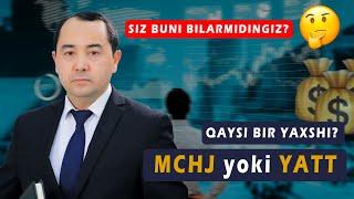 MCHJ YOKI YATT ? BIZNES BOSHLASH UCHUN QAYSI BIRI QULAY? | ADVOKAT M TURDIMATOV