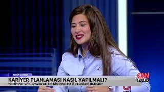 CNN Türk ''Tercih Zamanı''  KARİYER.NET İş Gücü Çözümleri Genel Müdür Yardımcısı Nigah Aksan