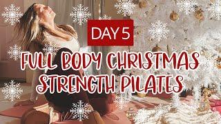 DAY 5 - 12 Days of Pilates Challenge // 28MIN Full Body Christmas Strength Pilates // Callie Jardine