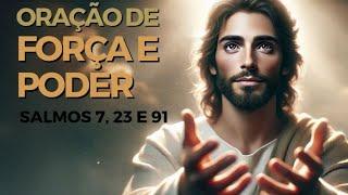Oração de força e poder - Salmo 7, 23 e 91