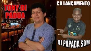 CD NOVO TONY DE PADUA - DJ PAPADA SOM VOL 64