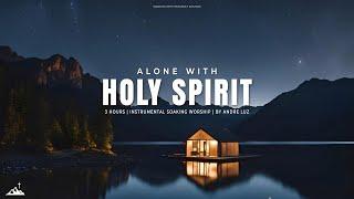 ALONE WITH HOLY SPIRIT // INSTRUMENTAL SOAKING WORSHIP // SOAKING WORSHIP MUSIC