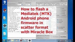 How to flash a Mediatek (MTK) Android phone firmware with Miracle Box (scatter file format)