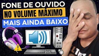 Fone de ouvido baixo no Pc (Resolvido)