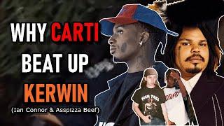 Why Playboi Carti Beat Up Kerwin Frost (Ian Connor & Asspizza Beef)