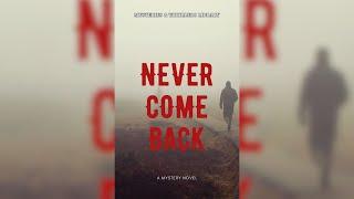 Mysteries and Thrillers Library Audiobook Full Length | Never Come Back