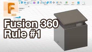 Fusion 360 Rule Number One for Beginners Tutorial