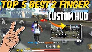 Free Fire Top 5 Best 2 Finger Custom HUD | Best 5 Custome HUD In 2 Finger Claw | Best HUD settings