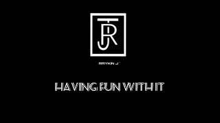 Raykin J - Having Fun with it