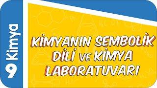 9. Sınıf Kimya : Kimyanın Sembolik Dili ve Kimya Laboratuvarı #2022