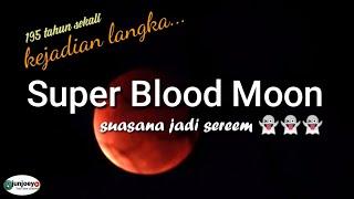 Gerhana bulan total // Super blood moon