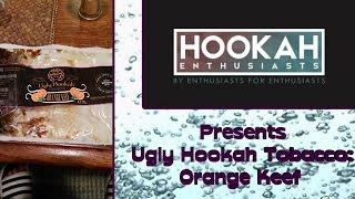 Shisha Tobacco Review: Ugly Hookah Tobacco - Orange Keef