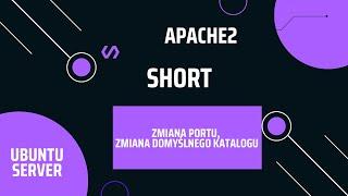 INF.02/EE.08 - APACHE2 - Twoje 5 minut - zmiana domyślnej lokalizacji strony oraz portu.