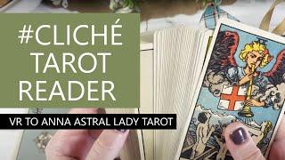 #ClichéTarotReader (VR to Anna Astral Lady Tarot)