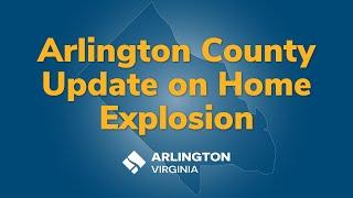 Arlington County Update on Home Explosion