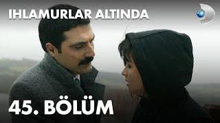 Ihlamurlar Altında 45. Bölüm - Full Bölüm