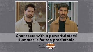 Drama Meter: Sher roars with a powerful start! Humraaz is far too predictable