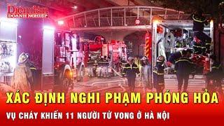 Xác định nghi phạm phóng hỏa vụ cháy quán hát ở Từ Liêm khiến 11 người tử vong | Tin tức 24h