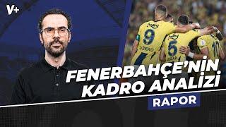 Fenerbahçe'nin kadrosu lig ve Avrupa için yeterli mi? | Serkan Akkoyun | Rapor