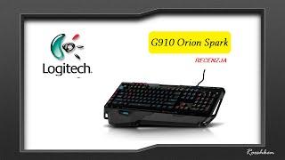 Logitech G910 Orion Spark - klawiatura idealna? No prawie! (RECENZJA)