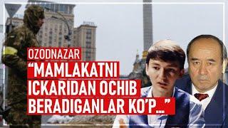 OzodNazar: “Mamlakatni ickaridan ochib beradiganlar ko’p…”