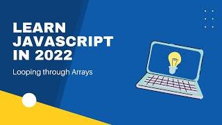 Looping Through Arrays Explained, How to Loop through an Array with JavaScript, on Codecademy, Loops