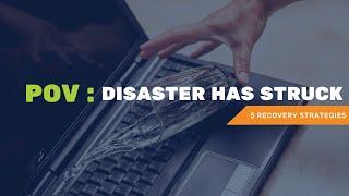 [NEED TO KNOW] POV Cyber Disaster Has Struck - Top Recovery Strategies