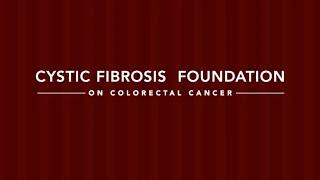 CF Foundation | Colorectal (Colon) Cancer and Cystic Fibrosis: The Screening