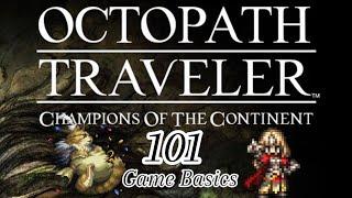 Octopath Traveler Champions Of The Continent 101 - An Unofficial Fun Guide For New Players