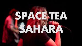 SPACE TEA - SAHARA (LIVE)