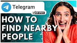 How To Find Nearby People On Telegram - Full Guide