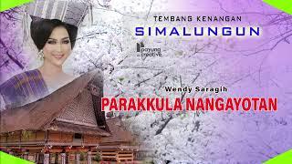 PARAKKULA NANGAYOTAN || WENDY SARAGIH || LAGU SIMALUNGUN (lirik lagu)