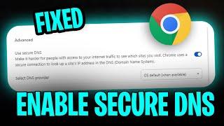 FIXED: This Setting is Disabled on Managed Browsers + How to Enable Use Secure DNS in Google Chrome