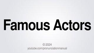 How to Pronounce Famous Actors