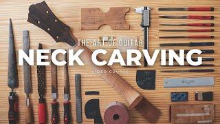 The Art Of Guitar Neck Carving Course | Official Trailer | Luthier's EDGE