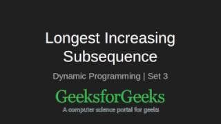 Dynamic Programming | Set 3 (Longest Increasing Subsequence) | GeeksforGeeks