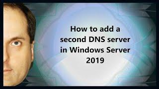 How to add a second DNS server in Windows Server 2019