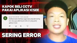 Kapok Beli CCTV Pakai Aplikasi ICSee, Sering Error