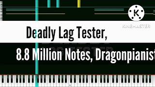 [Black Midi] Deadly Lag Tester, 8.8 Million Notes, Dragonpianist.