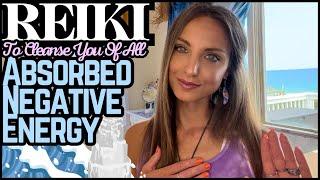 Reiki To Clear & Cleanse You Of All Absorbed Negative Energy (From People & Environment)