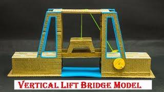 Science Projects | Vertical Lift Bridge Working Model