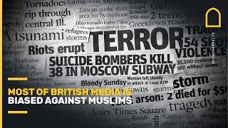 Most of British media is biased against Muslims