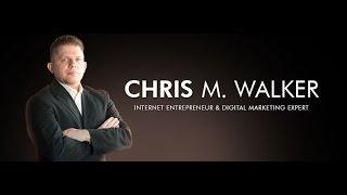 Chris M Walker Internet Entrepreneur & Digital Marketing Expert