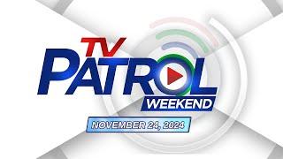 TV Patrol Weekend Livestream | November 24, 2024 Full Episode Replay