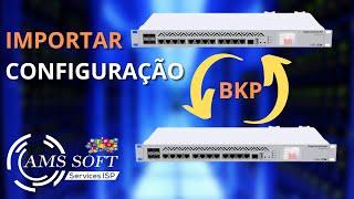 Como importar configurações de Mikrotik para outra Mikrotik ( BKP ) - Adriano Medina | AMS SOFT