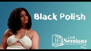 22 West Live Sessions Presents: Black Polish Interview